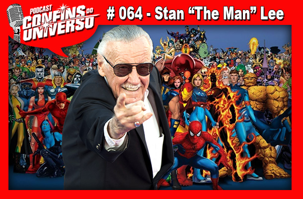Confins do Universo 064 - Stan "The Man" Lee