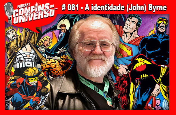 Confins do Universo 0810 – A identidade (John) Byrne