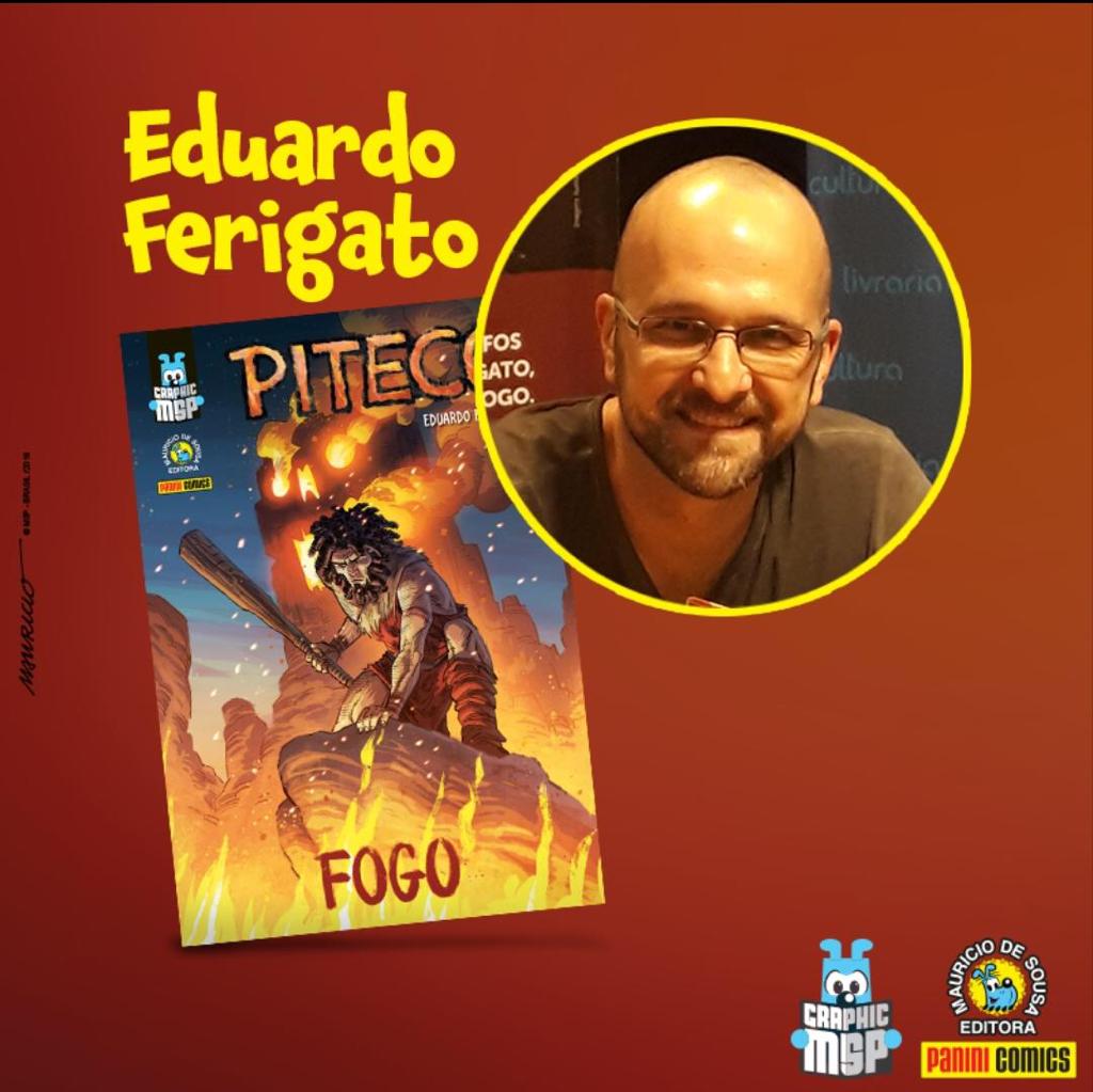 Eduardo Ferigato, autor de Piteco - Fogo