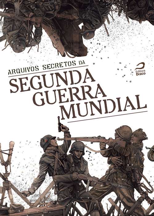 Arquivos Secretos da Segunda Guerra Mundial Arquivos Secretos da Segunda Guerra Mundial