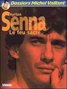 Ayrton Senna - Le Feu Sacre