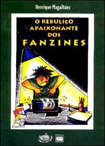 O Rebuliço Apaixonante dos Fanzines