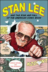 Stan Le and the Rise and Fall of the American Comic Book