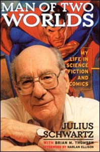 Man of Two Worlds, uma biografia de Julius Schwartz