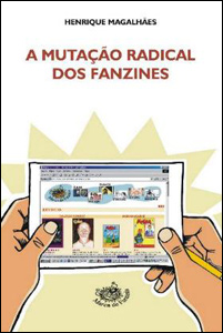 A mutação radical dos fanzines 