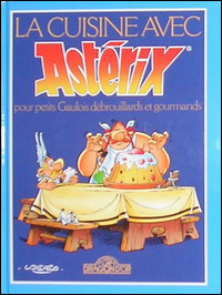 A Cozinha com Asterix - Receitas supervisionadas para pequenos gauleses desembaraçados e gulosos (Edição Francesa)