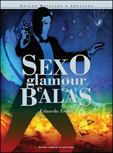 Sexo, Glamour e Balas