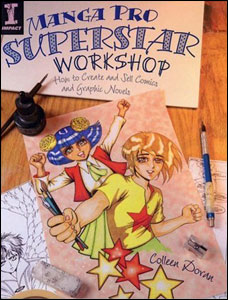 Manga Pro Superstar Workshop: How to Create and Sell Comics and Graphic Novels