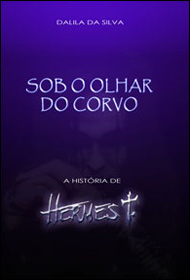 Sob o Olhar do Corvo - A história de Hermes Tadeu