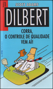 Dilbert # 1 - Corra que o controle de qualidade vem aí