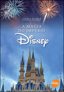 A Magia do Império Disney