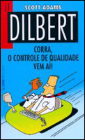Dilbert # 1 - Corra que a qualidade vem aí
