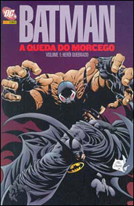 Batman - A Queda do Morcego Vol 01: Herói Quebrado