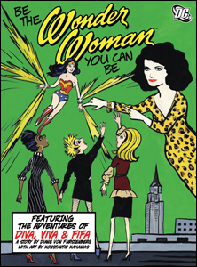 Be the Wonder Woman You Can Be, Featuring the Adventures of Diva, Viva & Fifa