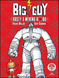 Big Guy & Rusty, o Menino Robô