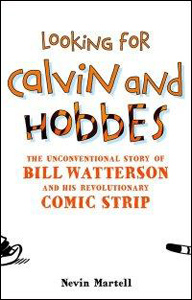 Looking for Calvin and Hobbes: The Unconventional Story of Bill Watterson and his Revolutionary Comic Strip