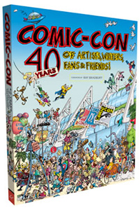 Comic-Con: 40 Years of Artists, Writers, Fans, and Friends 