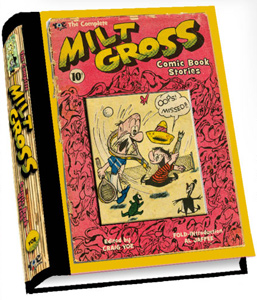 The Complete Milt Gross Life Story and Comic Books