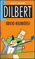 Dilbert # 5 - Odeio reuniões!