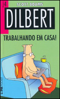 Dilbert # 4 - Trabalhando em casa!