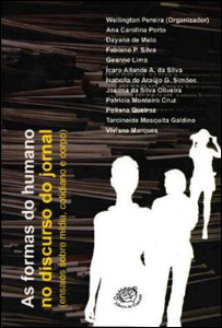 As formas do humano no discurso do jornal: ensaios sobre mídia, cotidiano e corpo