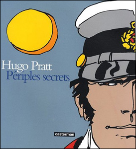 Hugo Pratt - Périples Secrets