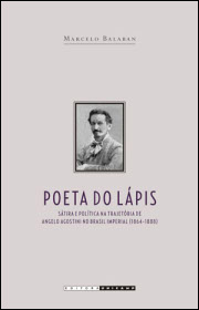 Poeta do Lápis: Sátira e política na trajetória de Angelo Agostini no Brasil Imperial (1864-1888)