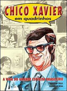 Chico Xavier em quadrinhos - A vida do grande espírita brasileiro