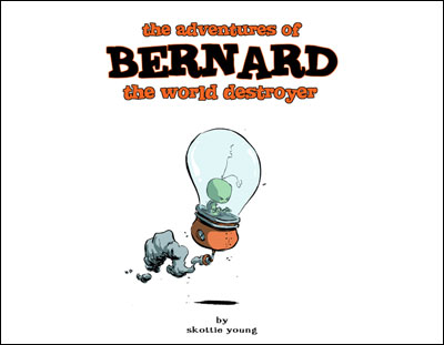 The Adventures Of Bernard The World Destroyer