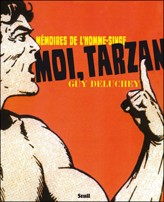 Moi, Tarzan - Les mémoires de l'homme-singe