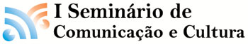 I Seminário de Comunicação e Cultura