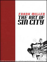 FRANK MILLER - THE ART OF SIN CITY