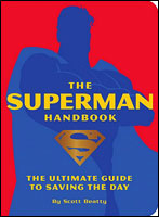 THE SUPERMAN HANDBOOK - THE ULTIMATE GUIDE TO SAVING THE DAY