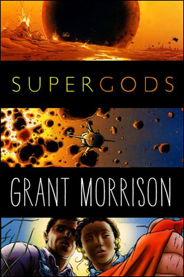 Supergods: Our World in the Age of the Superhero