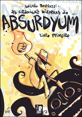 As Crônicas Bizarras do Absurdyum - Livro Primeiro