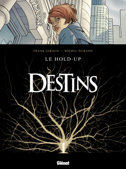 Destins - volume 1 - le Hold-up