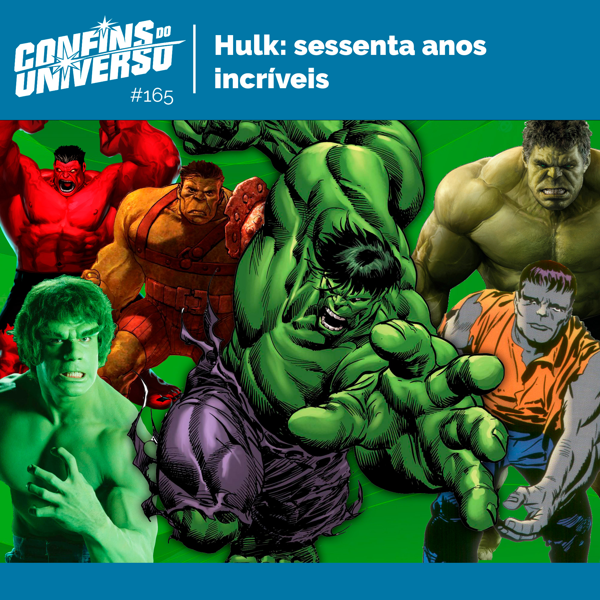 Confins do Universo 165 – Hulk: sessenta anos incríveis episode artwork