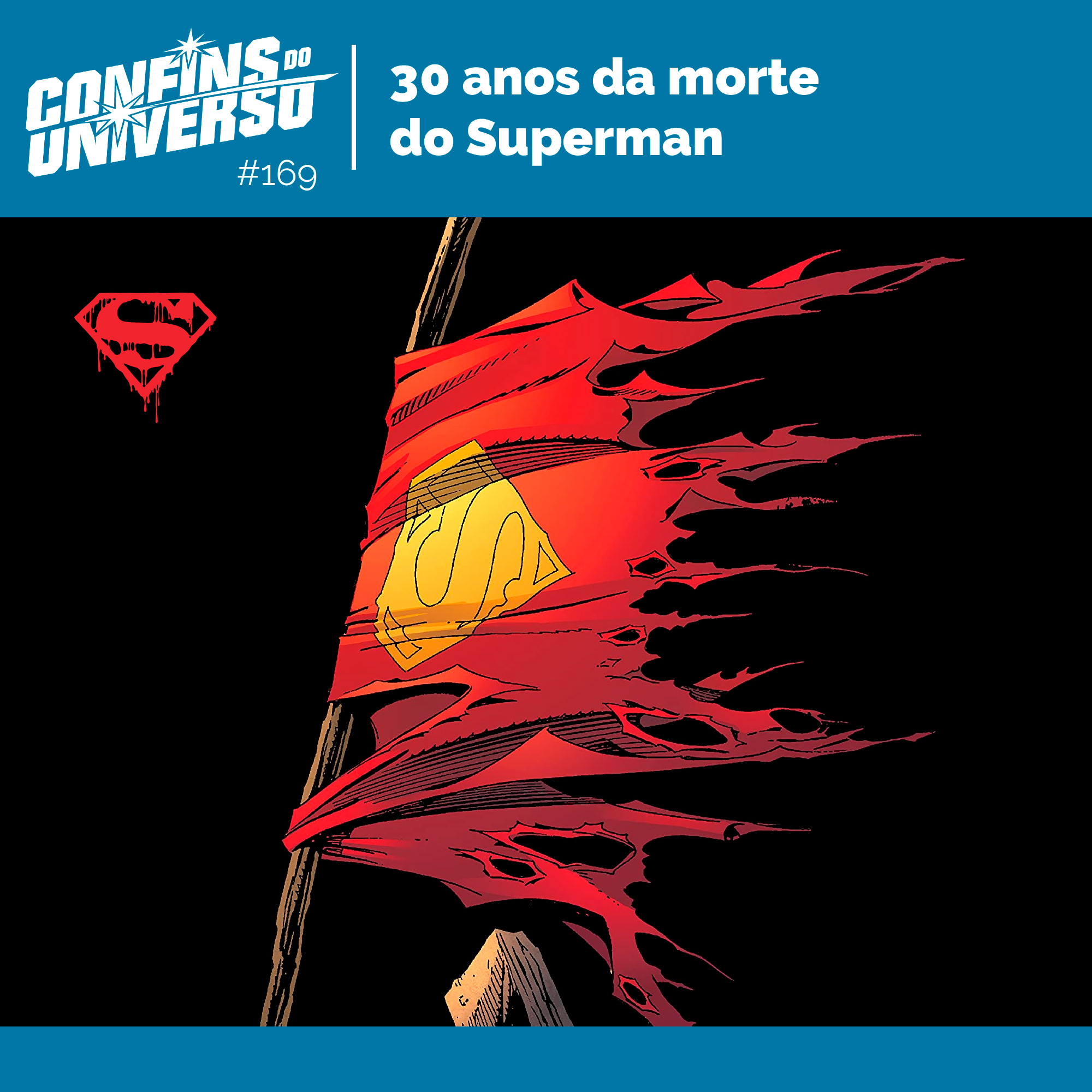 Confins do Universo 169 – 30 anos da morte do Superman episode artwork