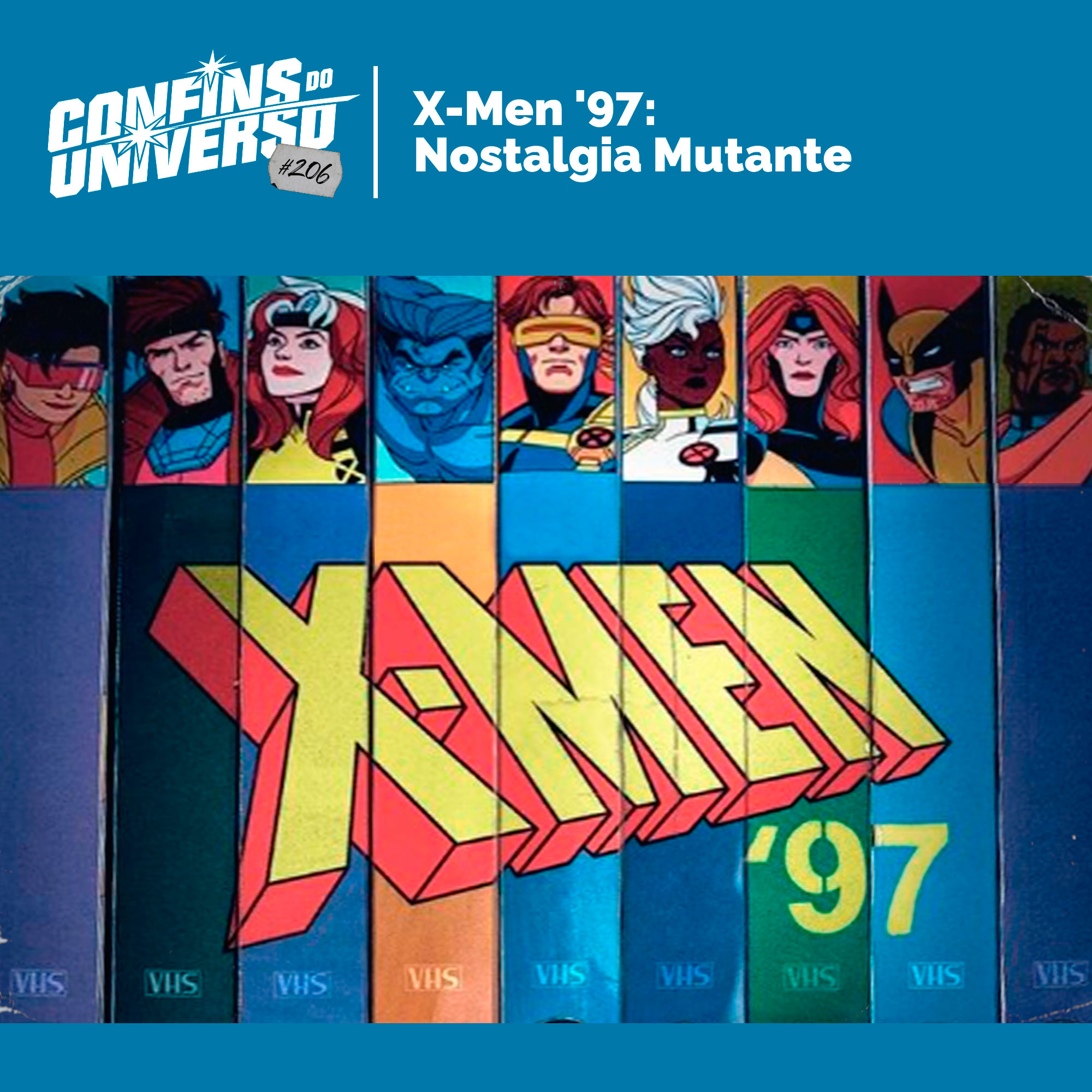 Confins do Universo 206 – X-Men '97: Nostalgia Mutante
