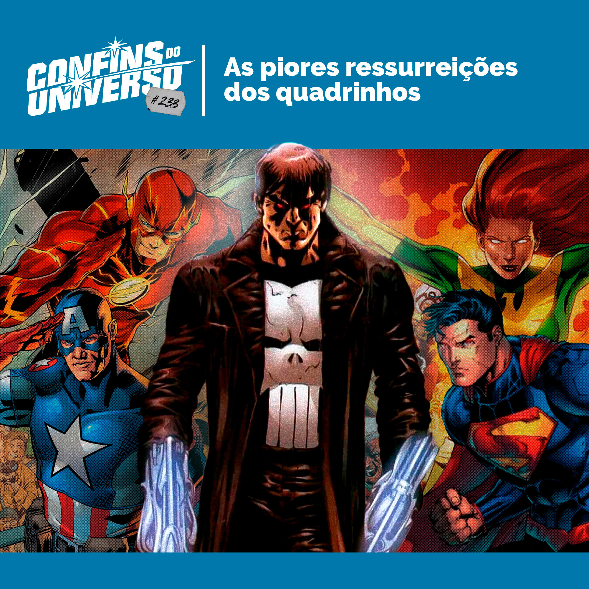 Confins do Universo 233 – As piores ressurreições dos quadrinhos