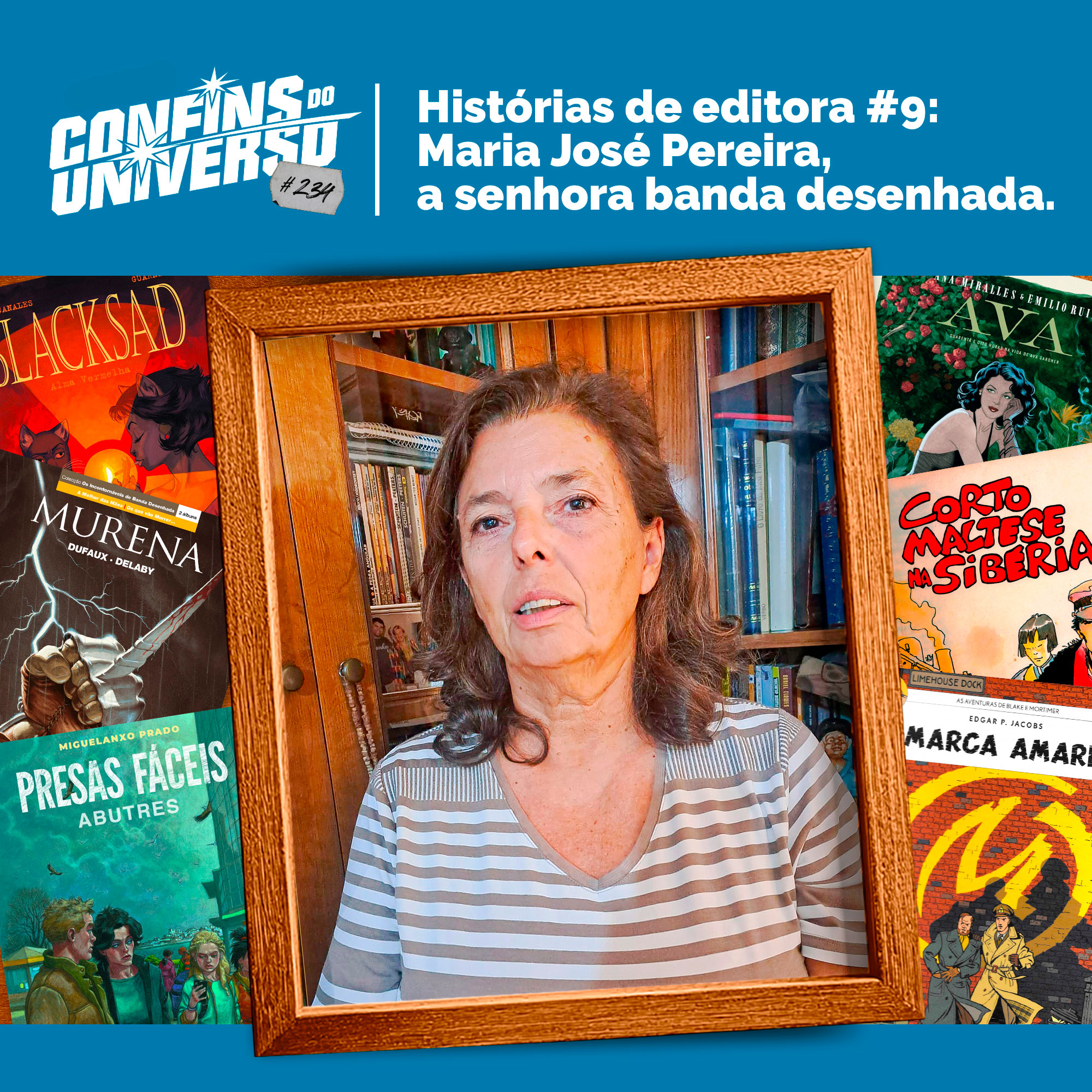 Confins do Universo 234 – Histórias de Editor(a) # 8: Maria José Pereira, a senhora banda desenhada