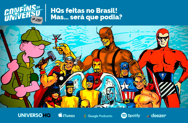 Confins do Universo 235 – HQs feitas no Brasil! Mas... será que podia?