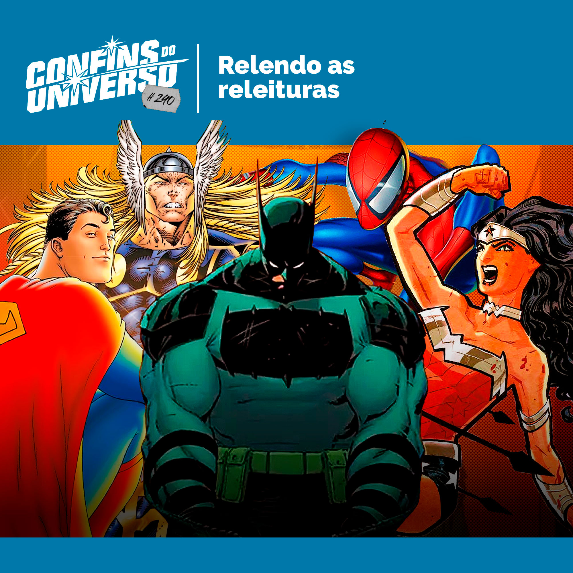 Confins do Universo 240 – Relendo as releituras